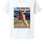 “Hit The Dang Ball” Baseball Mom Tee